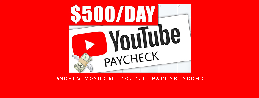 Andrew Monheim – Youtube Passive Income