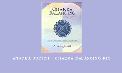 Anodea Judith – Chakra Balancing Kit