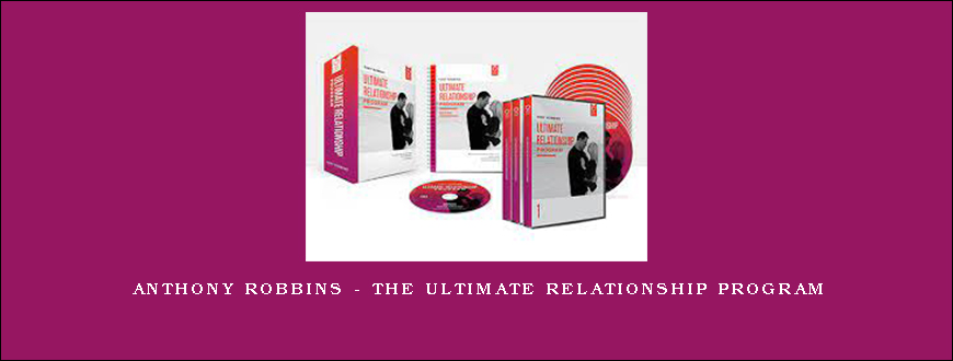 Anthony Robbins – The Ultimate Relationship Program