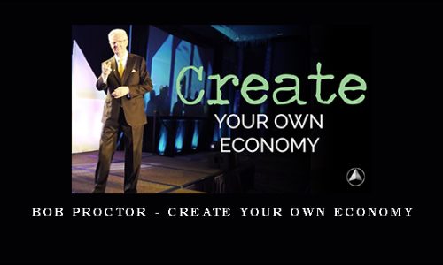 Bob Proctor – Create Your Own Economy