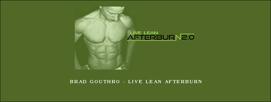 Brad Gouthro – Live Lean Afterburn