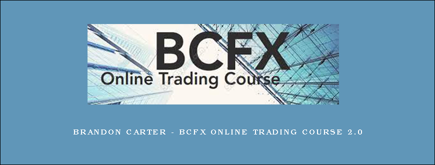 Brandon Carter – BCFX Online Trading Course 2.0