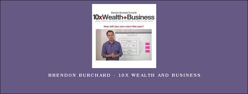 Brendon Burchard – 10x Wealth and Business