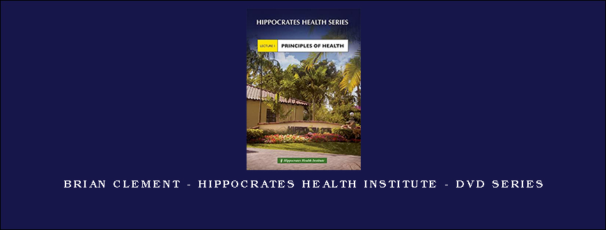 Brian Clement – Hippocrates Health Institute – DVD Series