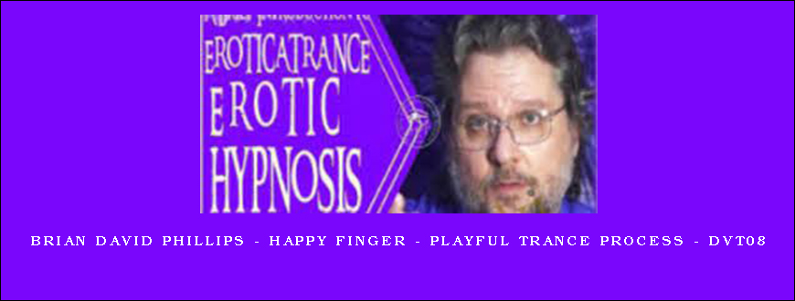 Brian David Phillips – Happy Finger – Playful Trance Process – DVT08