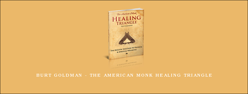 Burt Goldman – The American Monk Healing Triangle