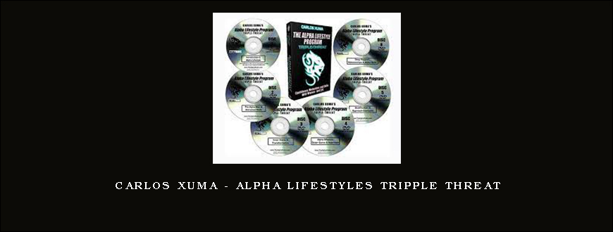 Carlos Xuma – Alpha Lifestyles Tripple Threat