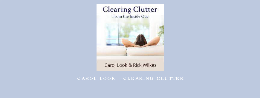 Carol Look – Clearing Clutter