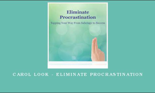 Carol Look – Eliminate Procrastination