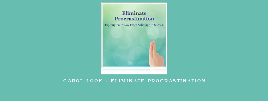 Carol Look – Eliminate Procrastination