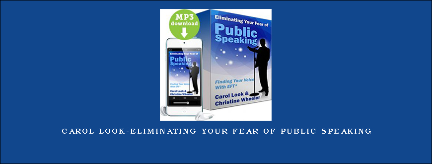 Carol Look-Eliminating Your Fear of Public Speaking