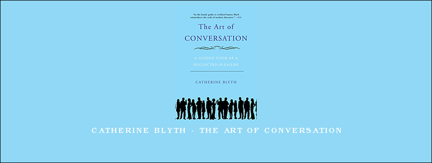 Catherine Blyth – The Art of Conversation