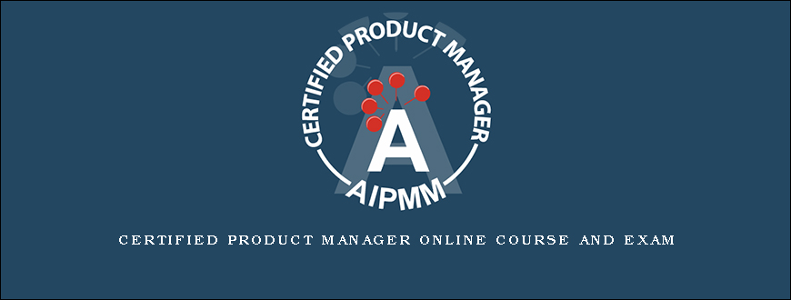 Certified Product Manager Online Course and Exam