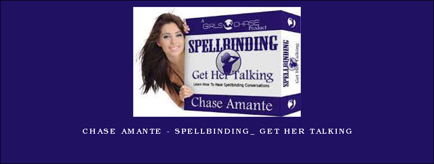 Chase Amante – Spellbinding_ Get Her Talking