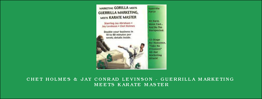 Chet Holmes & Jay Conrad Levinson – Guerrilla Marketing Meets Karate Master