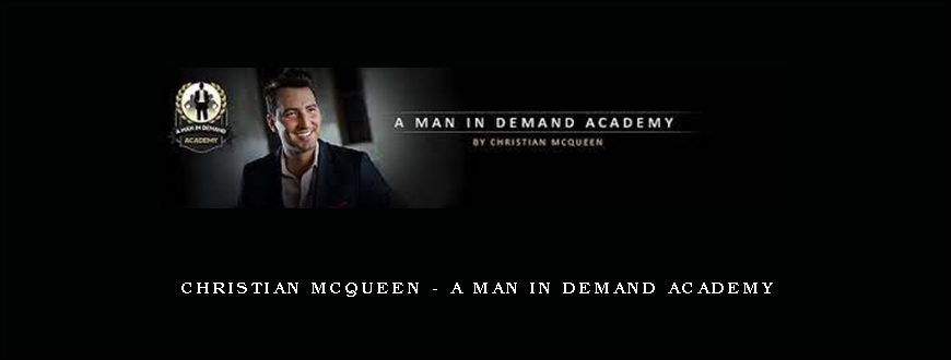 Christian McQueen – A Man In Demand Academy