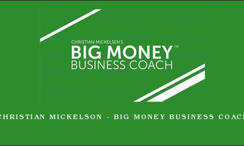 Christian Mickelson – Big Money Business Coach