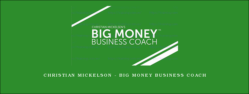 Christian Mickelson – Big Money Business Coach