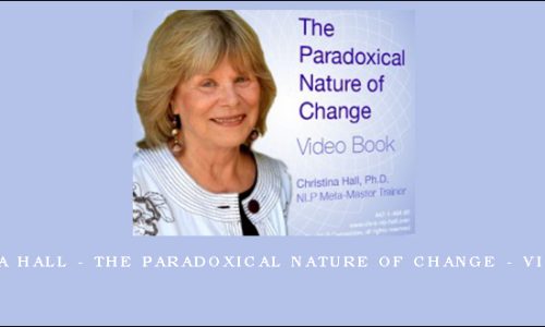 Christina Hall – The Paradoxical Nature of Change – Video Book