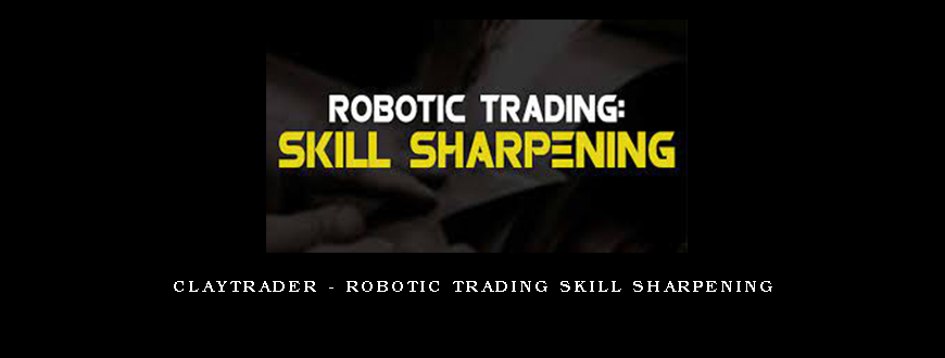 ClayTrader – Robotic Trading Skill Sharpening