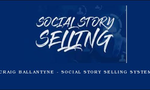 Craig Ballantyne – Social Story Selling System