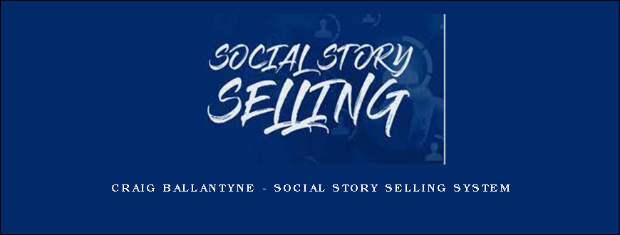 Craig Ballantyne – Social Story Selling System