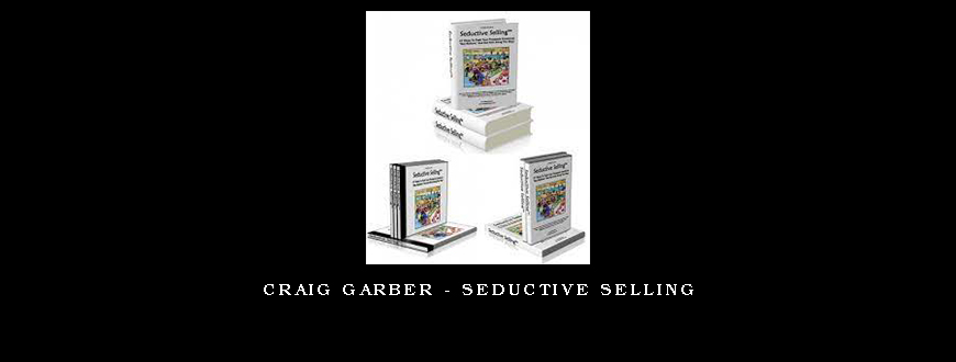 Craig Garber – Seductive Selling