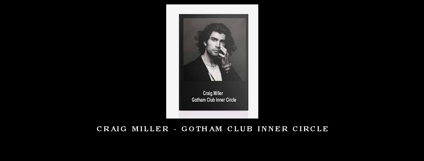 Craig Miller – Gotham Club Inner Circle