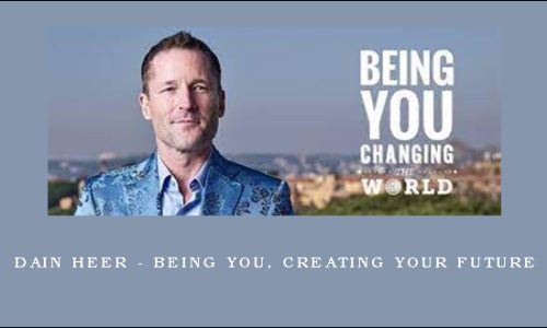 Dain Heer – Being You, Creating Your Future