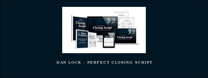 Dan Lock – Perfect Closing Script