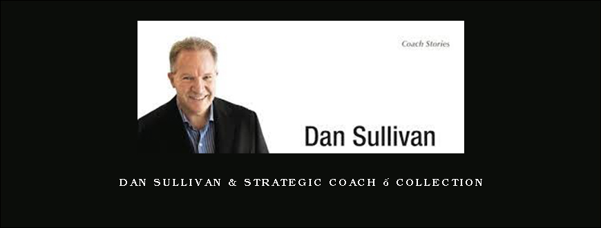 Dan Sullivan & Strategic Coach – Collection