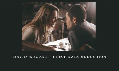 David Wygant – First Date Seduction
