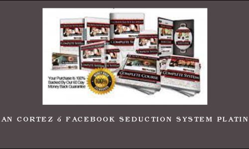 Dean Cortez – Facebook Seduction System Platinum