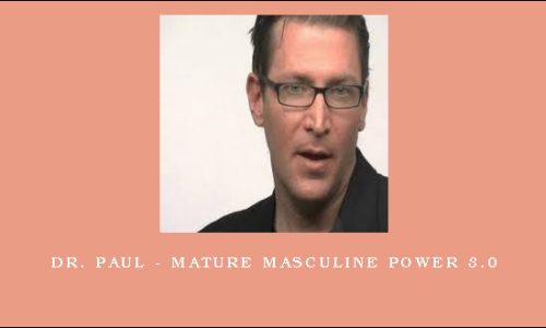 Dr. Paul – Mature Masculine Power 3.0