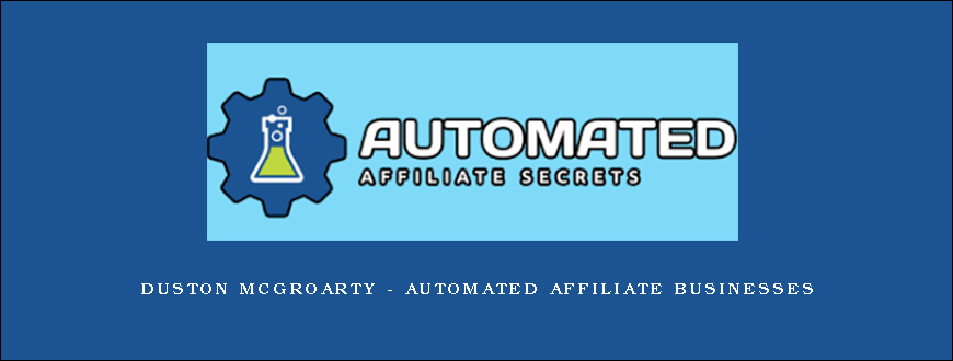 Duston McGroarty – Automated Affiliate Businesses