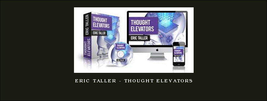 Eric Taller – Thought Elevators