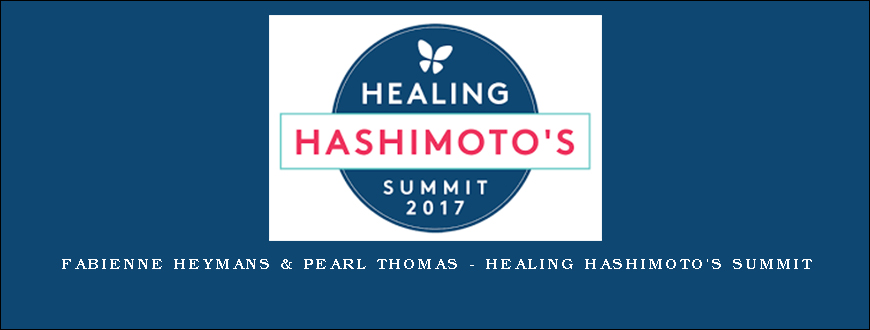 Fabienne Heymans & Pearl Thomas – Healing Hashimoto’s Summit