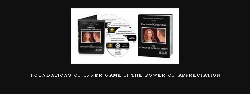 Foundations of Inner Game II The Power of Appreciation