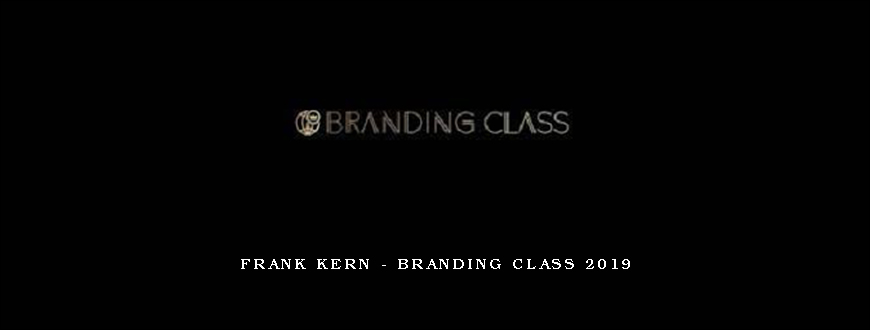 Frank Kern – Branding Class 2019