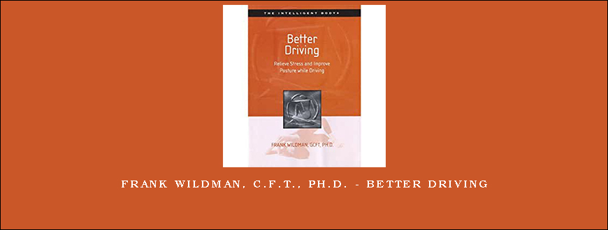 Frank Wildman, C.F.T., Ph.D. – Better Driving
