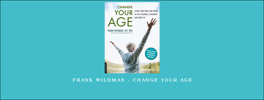 Frank Wildman – Change Your Age