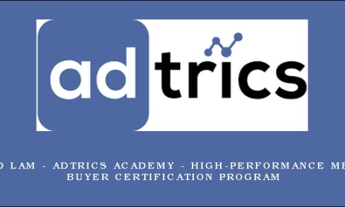 Fred Lam – Adtrics Academy – High-Performance Media Buyer Certification Program