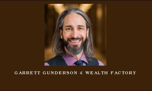 Garrett Gunderson – Wealth Factory