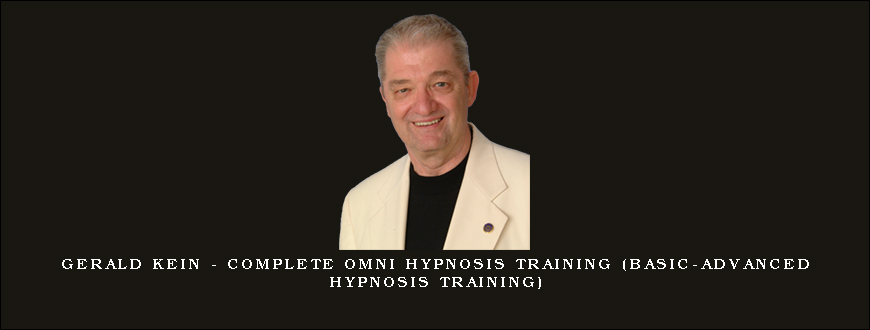 Gerald Kein – Complete Omni Hypnosis Training (Basic-Advanced Hypnosis Training)