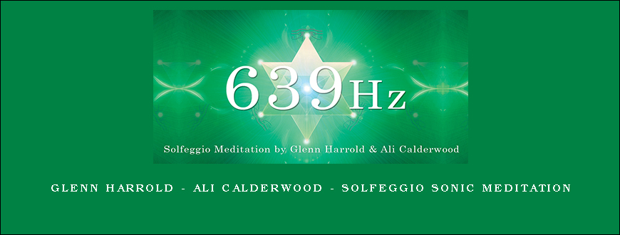 Glenn Harrold – Ali Calderwood – Solfeggio Sonic Meditation