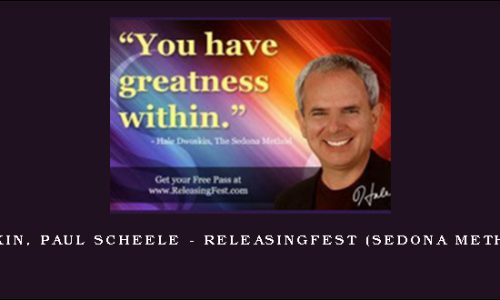 Hale Dwoskin, Paul Scheele – ReleasingFest (Sedona Method) 2013-09