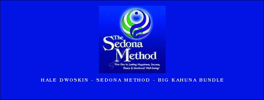 Hale Dwoskin – Sedona Method – Big Kahuna Bundle