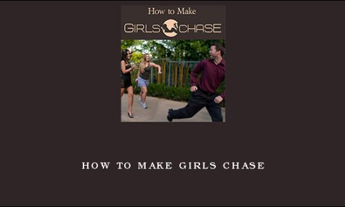 How to Make Girls Chase