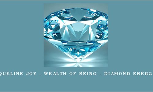 Jacqueline Joy – Wealth of Being – Diamond Energy GB
