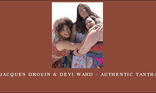 Jacques Drouin & Devi Ward – Authentic Tantra